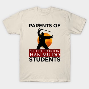 Parents Of South Florida Han Mu Do Students 1 T-Shirt